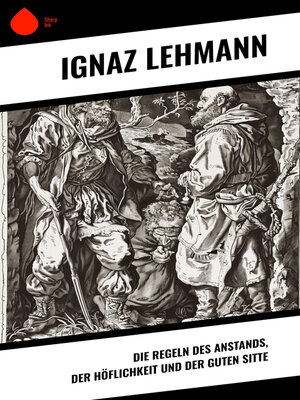 cover image of Die Regeln des Anstands, der Höflichkeit und der guten Sitte